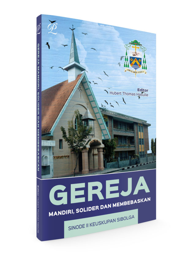 Gereja mandiri, solider dan membebaskan Rencana Strategis Pastoral Keuskupan Sibolga 2016-2020